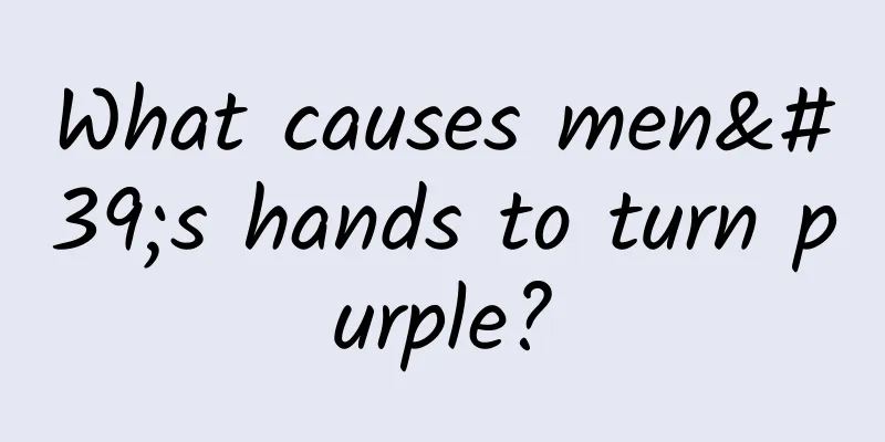 What causes men's hands to turn purple?