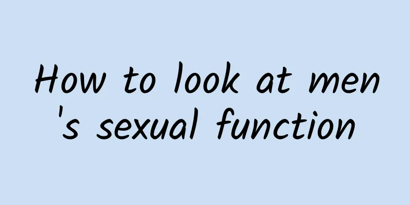 How to look at men's sexual function