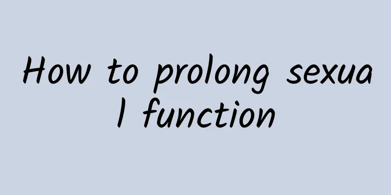 How to prolong sexual function