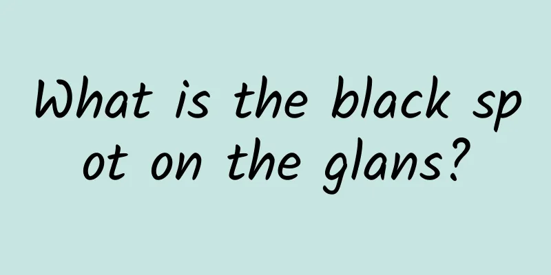 What is the black spot on the glans?