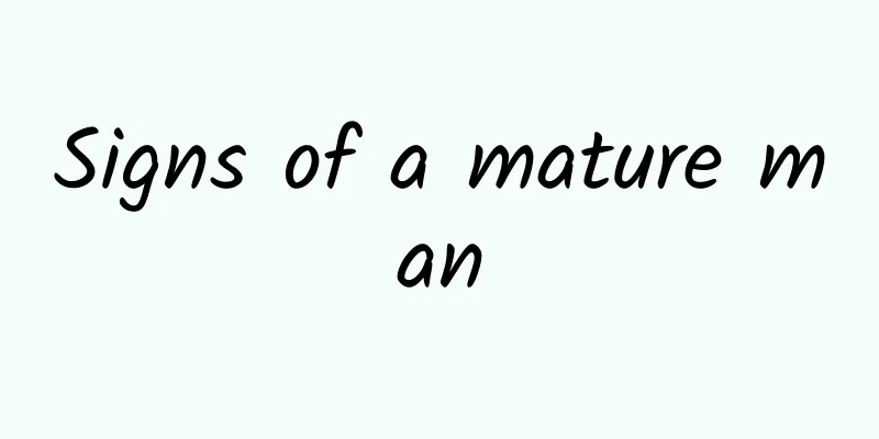 Signs of a mature man