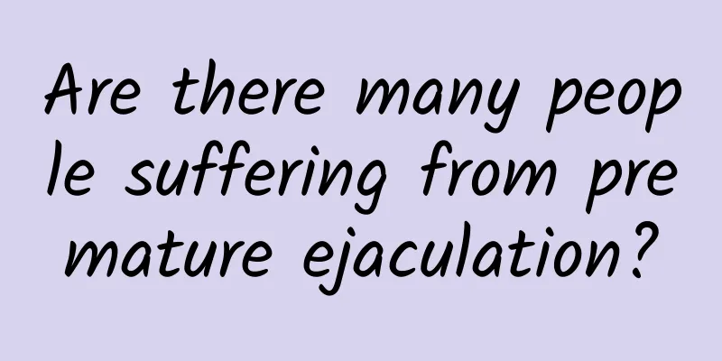 Are there many people suffering from premature ejaculation?