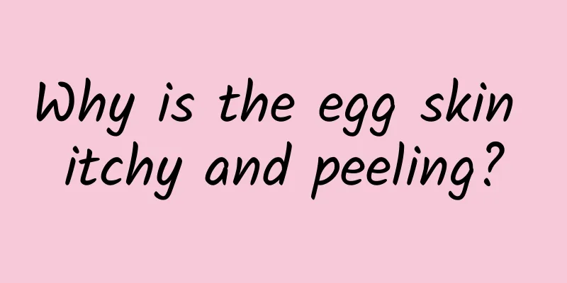 Why is the egg skin itchy and peeling?