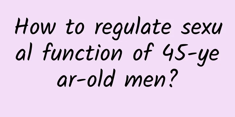 How to regulate sexual function of 45-year-old men?