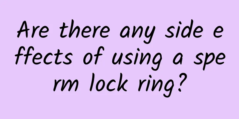 Are there any side effects of using a sperm lock ring?