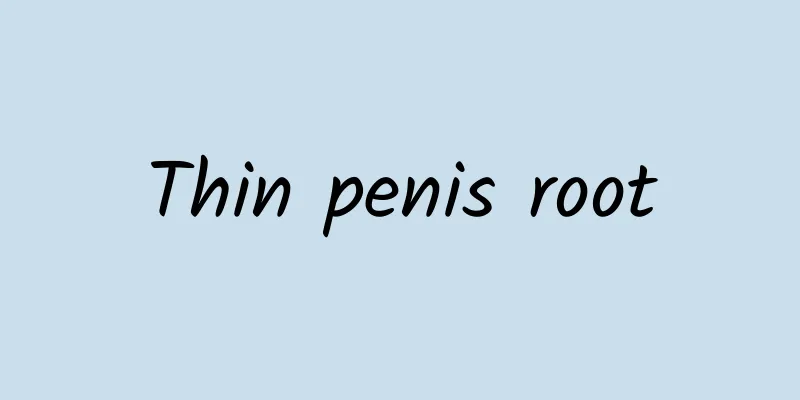 Thin penis root