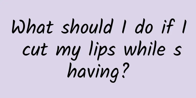 What should I do if I cut my lips while shaving?