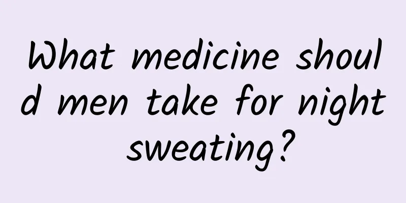 What medicine should men take for night sweating?