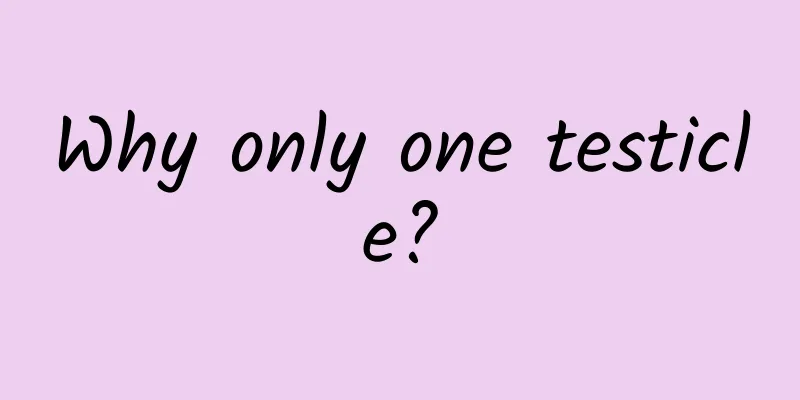 Why only one testicle?