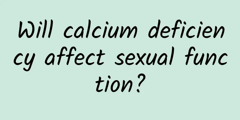 Will calcium deficiency affect sexual function?