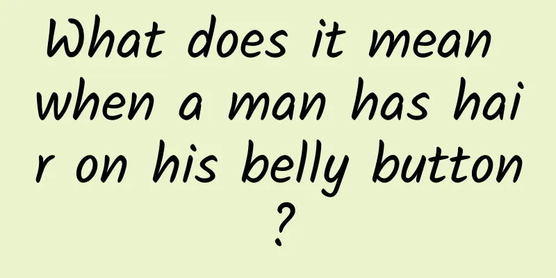 What does it mean when a man has hair on his belly button?
