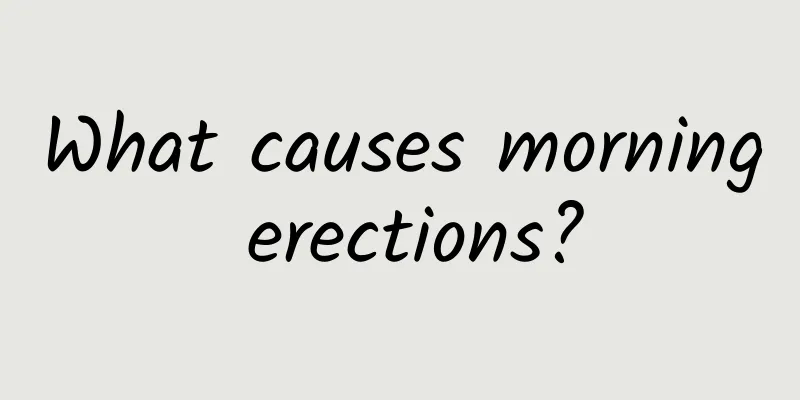 What causes morning erections?