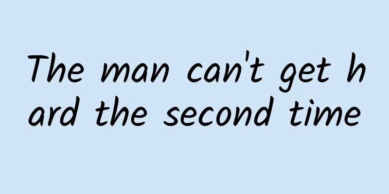 The man can't get hard the second time