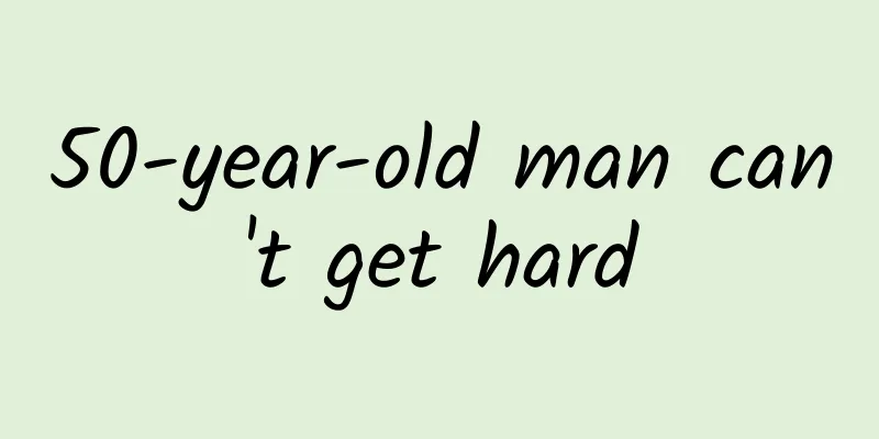 50-year-old man can't get hard