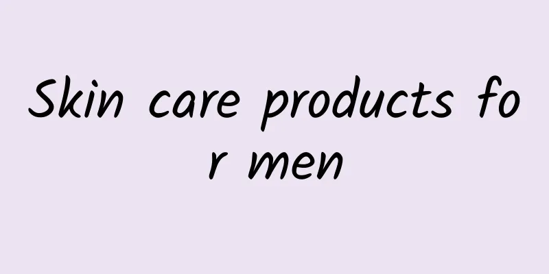 Skin care products for men
