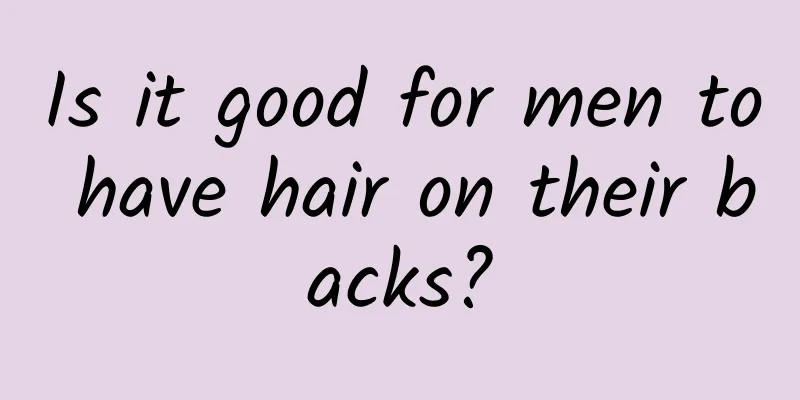 Is it good for men to have hair on their backs?