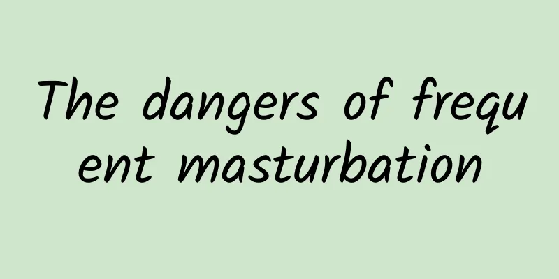 The dangers of frequent masturbation