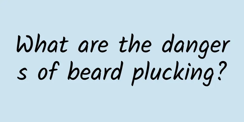 What are the dangers of beard plucking?