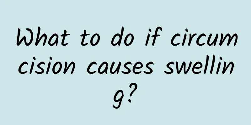 What to do if circumcision causes swelling?