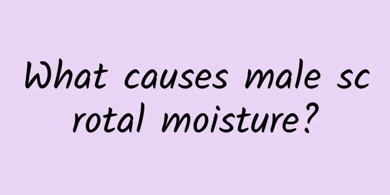 What causes male scrotal moisture?