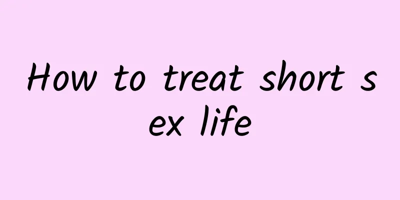 How to treat short sex life