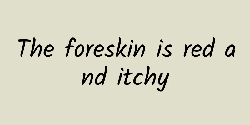 The foreskin is red and itchy