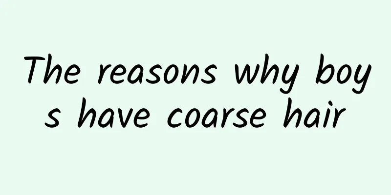 The reasons why boys have coarse hair