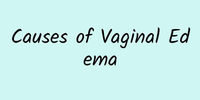 Causes of Vaginal Edema