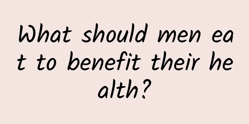 What should men eat to benefit their health?