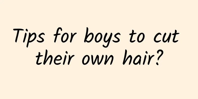 Tips for boys to cut their own hair?