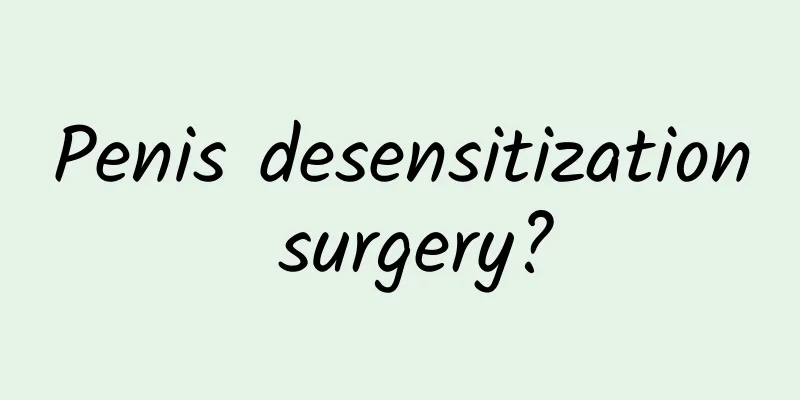 Penis desensitization surgery?