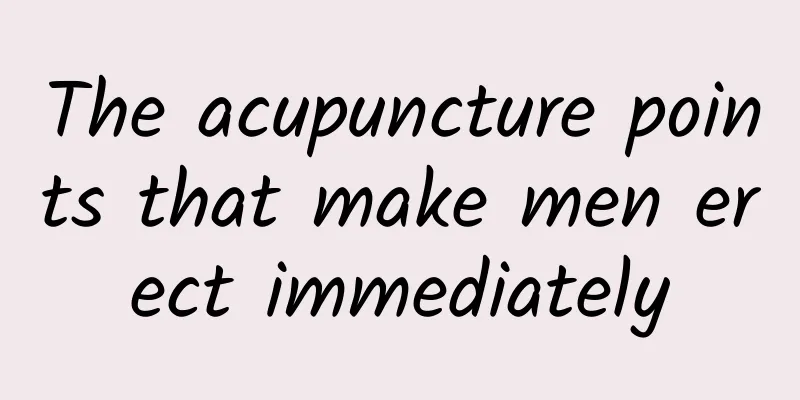 The acupuncture points that make men erect immediately