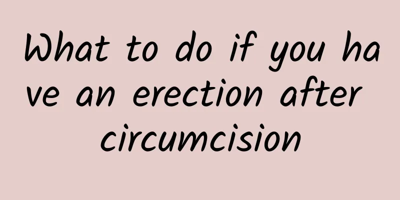 What to do if you have an erection after circumcision
