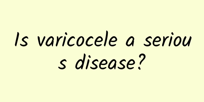 Is varicocele a serious disease?