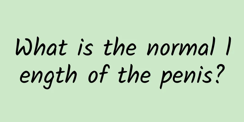 What is the normal length of the penis?