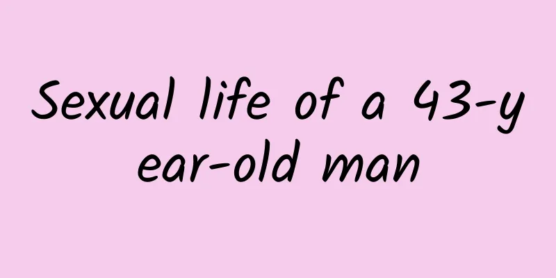 Sexual life of a 43-year-old man
