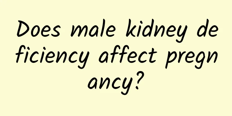 Does male kidney deficiency affect pregnancy?