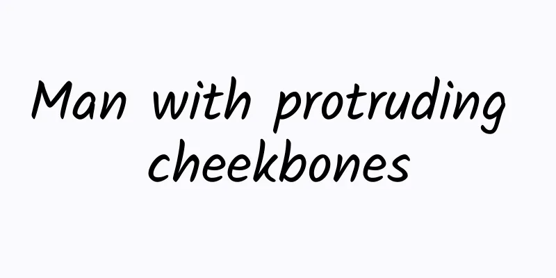 Man with protruding cheekbones