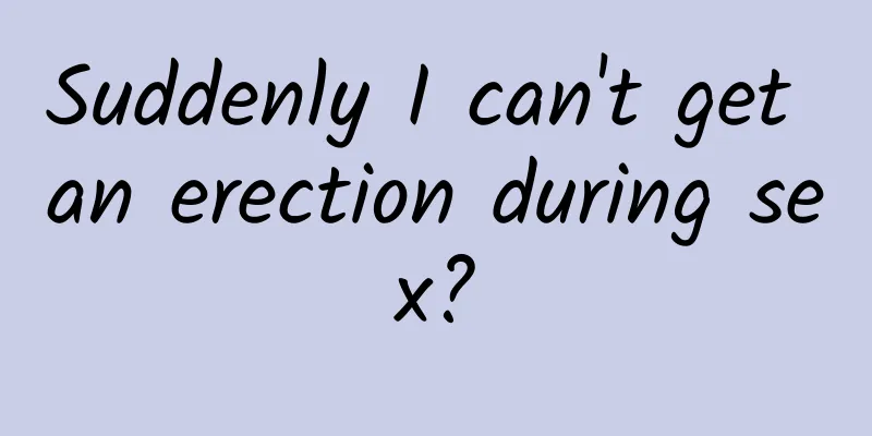 Suddenly I can't get an erection during sex?