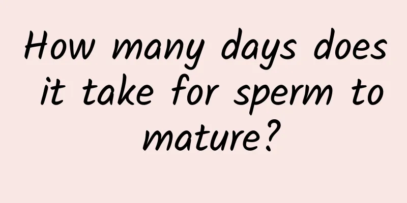 How many days does it take for sperm to mature?