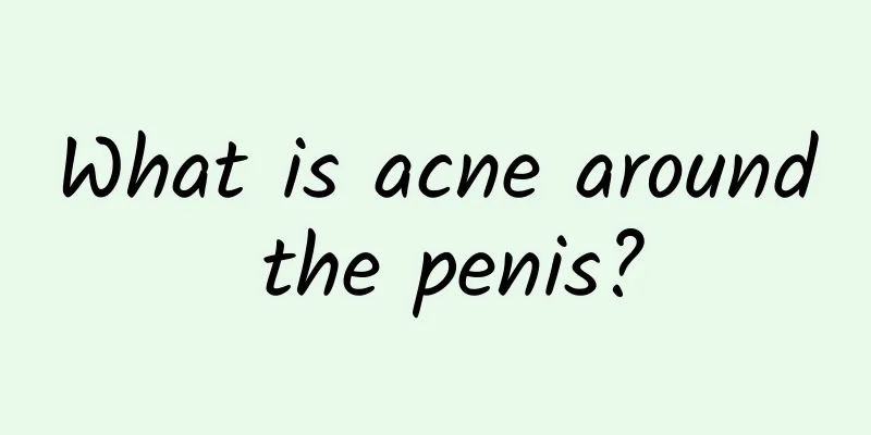 What is acne around the penis?