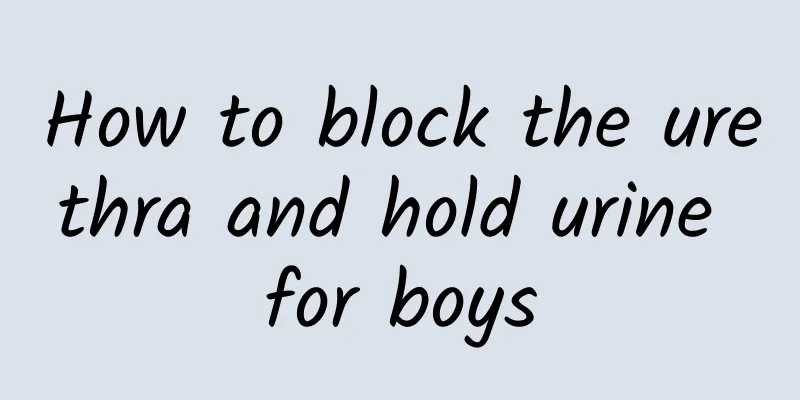 How to block the urethra and hold urine for boys