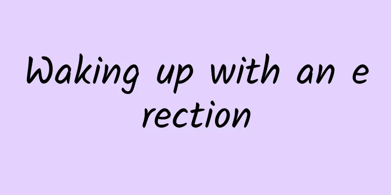 Waking up with an erection