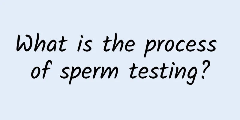 What is the process of sperm testing?