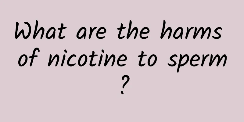What are the harms of nicotine to sperm?