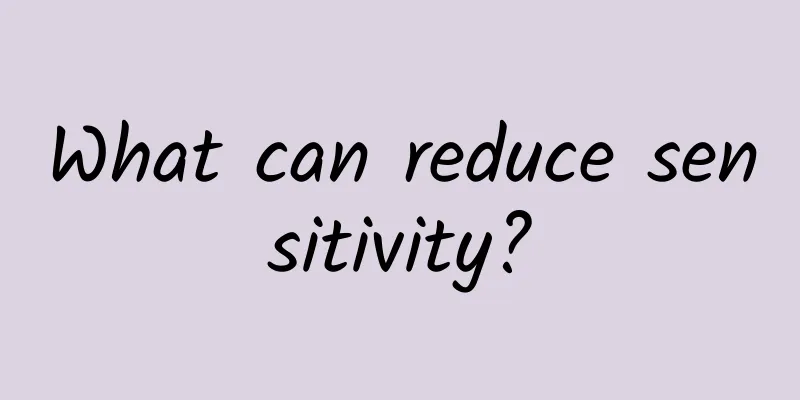 What can reduce sensitivity?