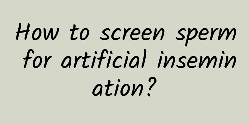 How to screen sperm for artificial insemination?