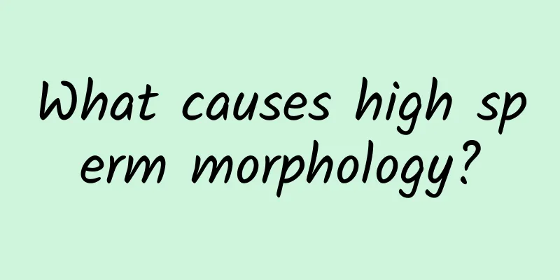 What causes high sperm morphology?