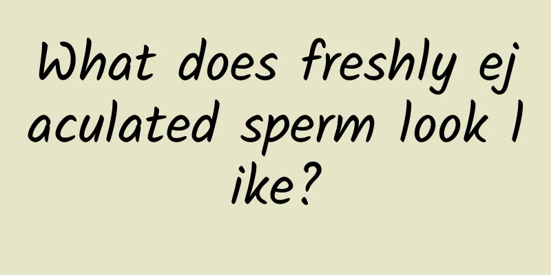 What does freshly ejaculated sperm look like?
