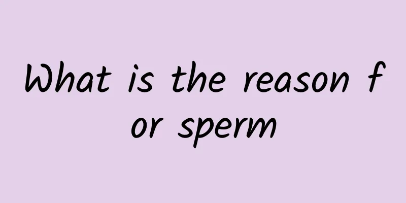 What is the reason for sperm